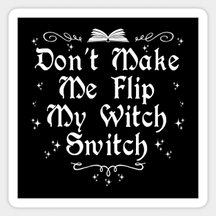 Don't  Make Me Flip My Witch Switch Sticker